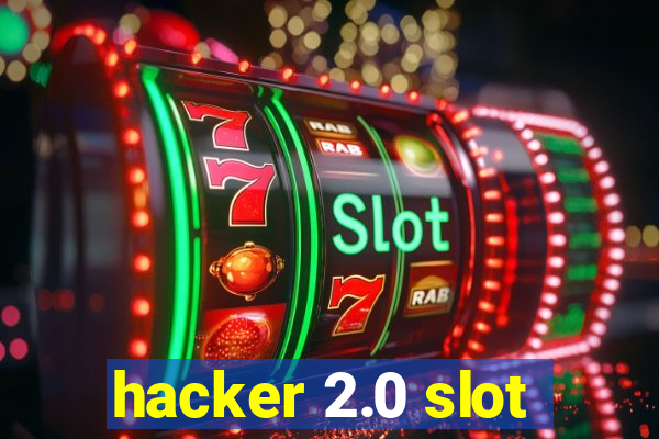 hacker 2.0 slot