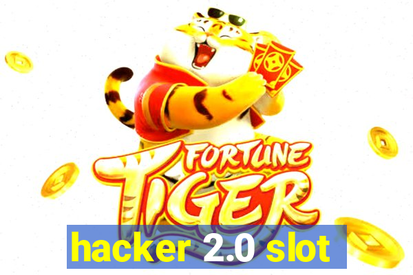 hacker 2.0 slot