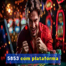 5853 com plataforma