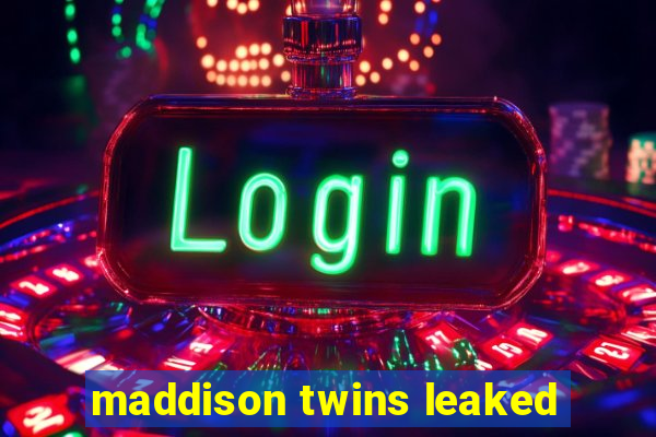 maddison twins leaked