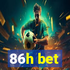 86h bet