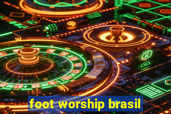 foot worship brasil