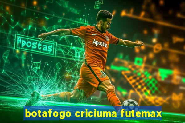 botafogo criciuma futemax