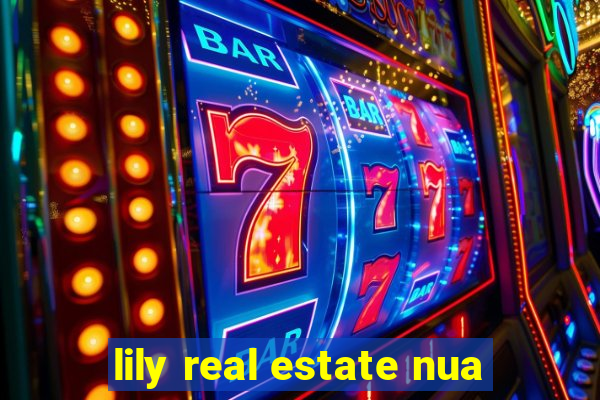 lily real estate nua