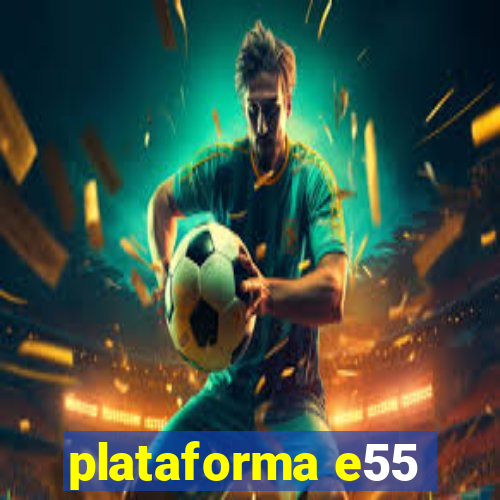 plataforma e55