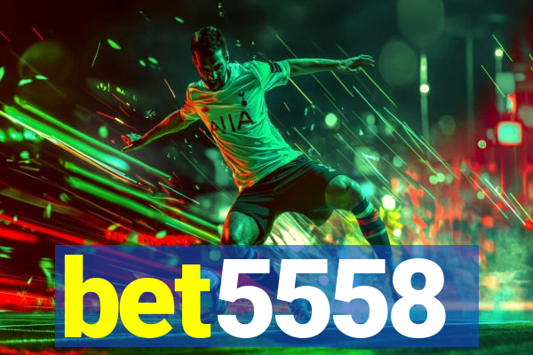 bet5558