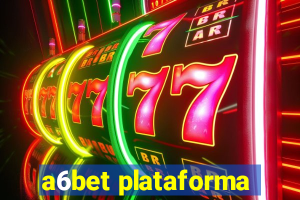 a6bet plataforma