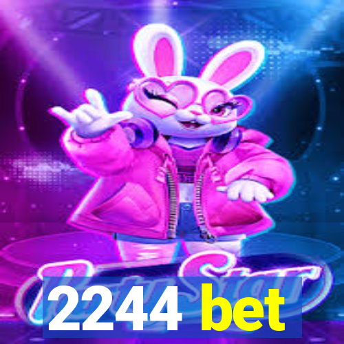 2244 bet