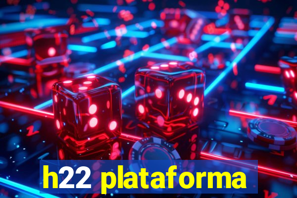 h22 plataforma