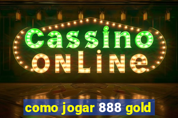 como jogar 888 gold