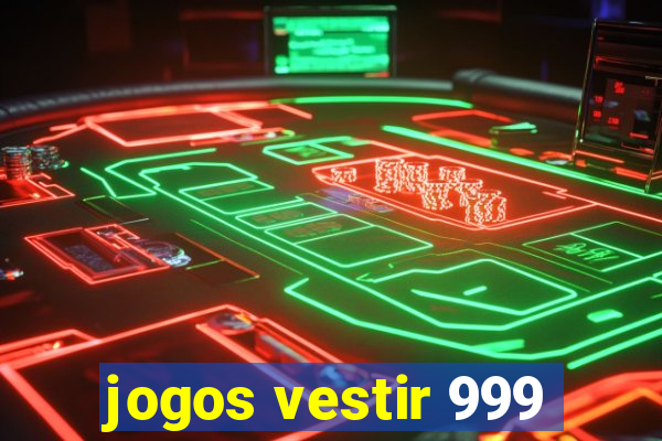 jogos vestir 999