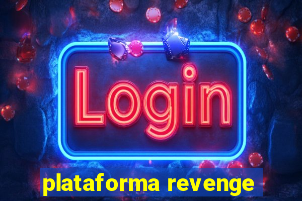 plataforma revenge