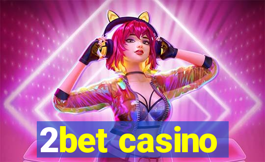 2bet casino