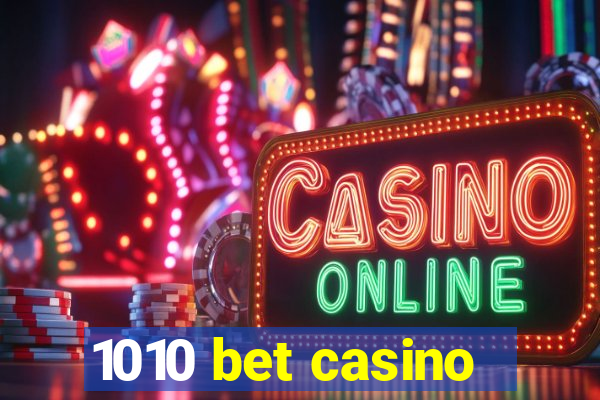 1010 bet casino