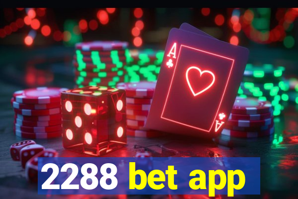 2288 bet app