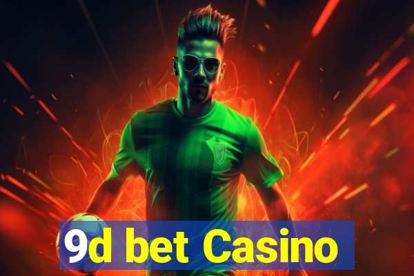 9d bet Casino