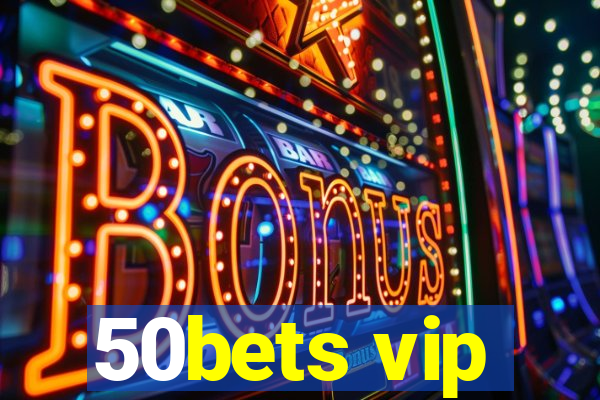 50bets vip