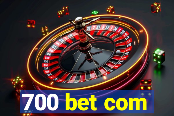 700 bet com