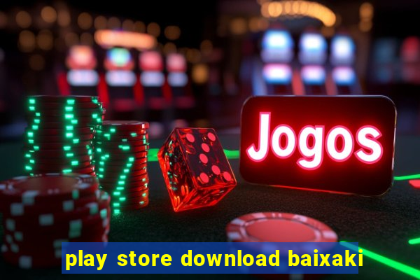 play store download baixaki