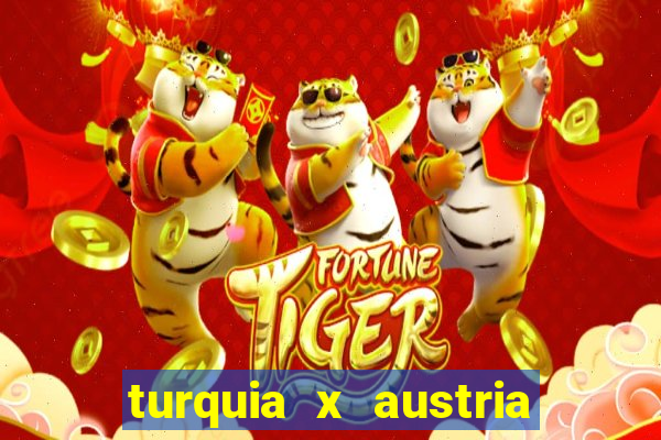 turquia x austria onde assistir