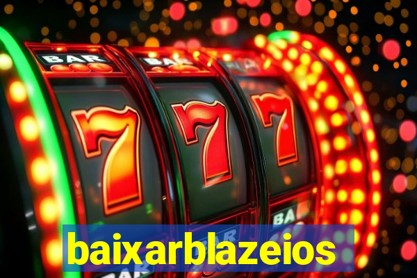 baixarblazeios