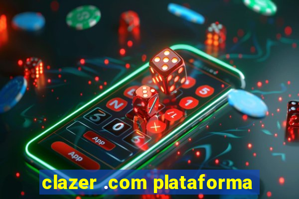 clazer .com plataforma