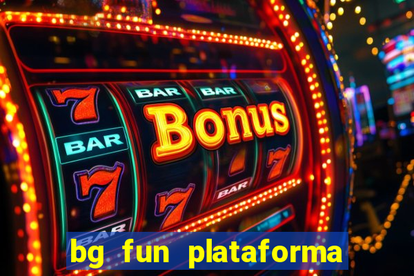 bg fun plataforma de jogos