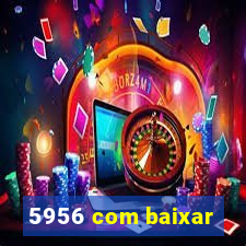 5956 com baixar