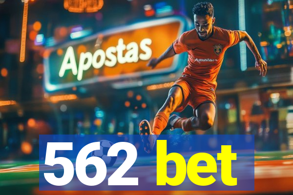 562 bet