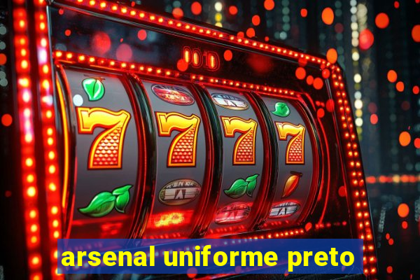 arsenal uniforme preto