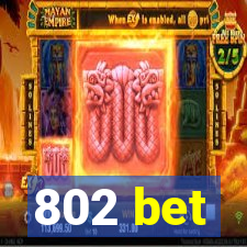 802 bet