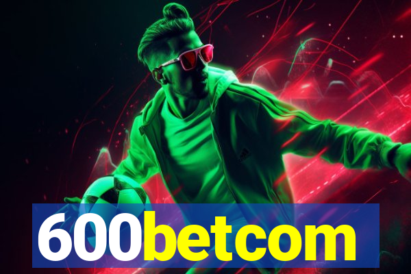 600betcom