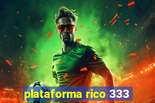 plataforma rico 333