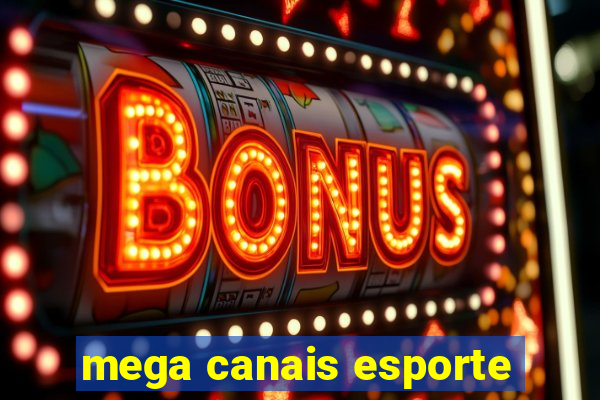 mega canais esporte