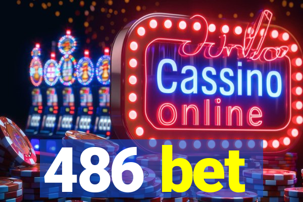 486 bet