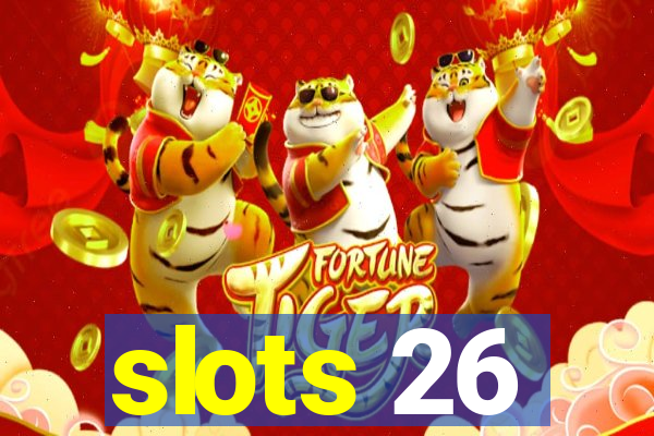 slots 26