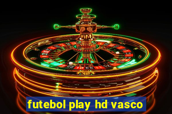 futebol play hd vasco