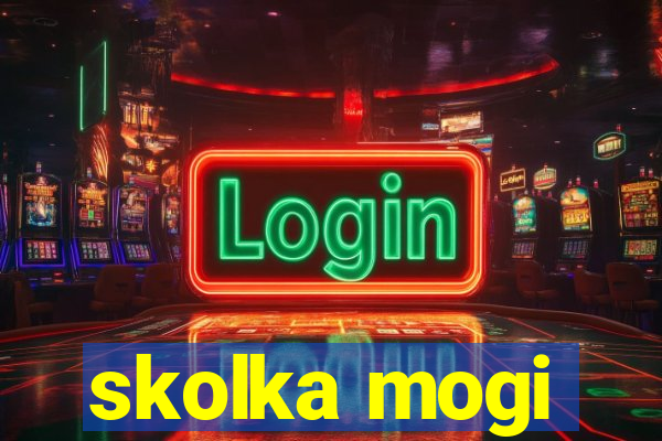 skolka mogi