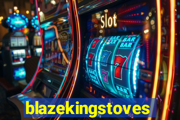 blazekingstoves