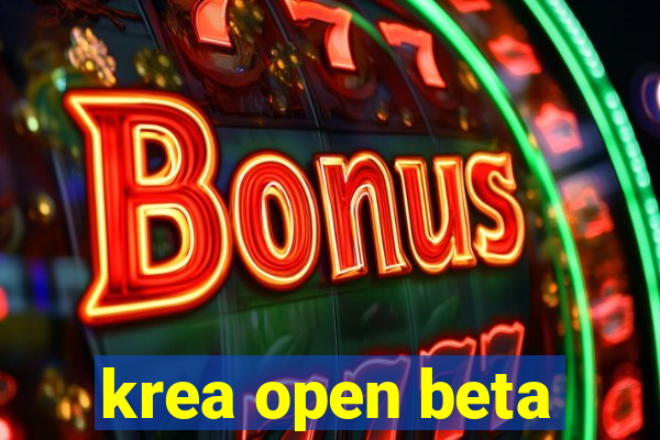 krea open beta