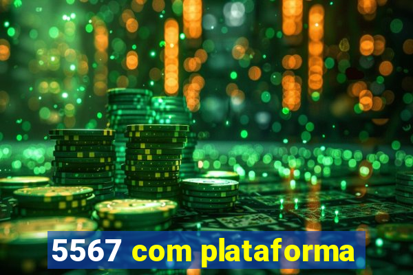 5567 com plataforma