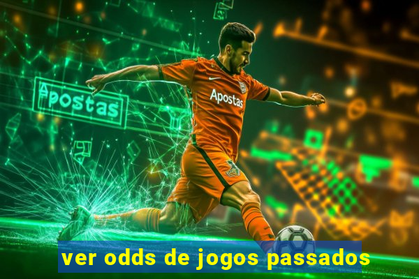 ver odds de jogos passados