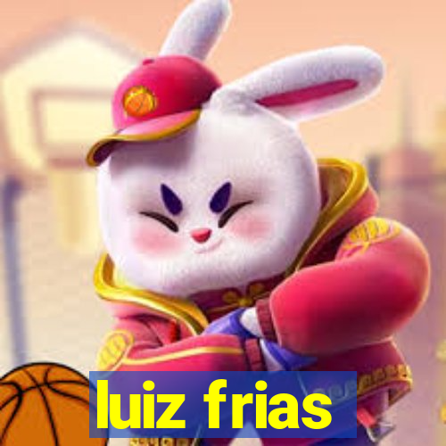 luiz frias