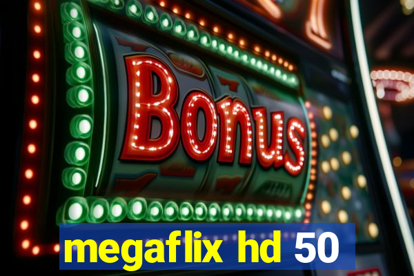 megaflix hd 50