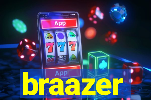 braazer