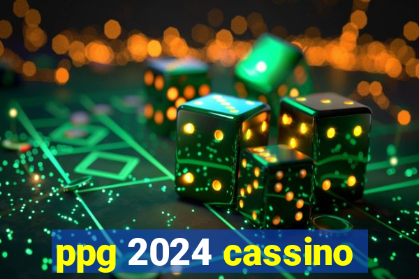 ppg 2024 cassino