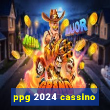 ppg 2024 cassino