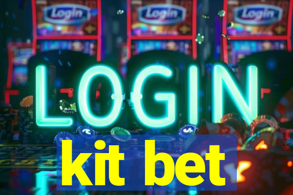 kit bet