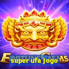 super ufa jogo