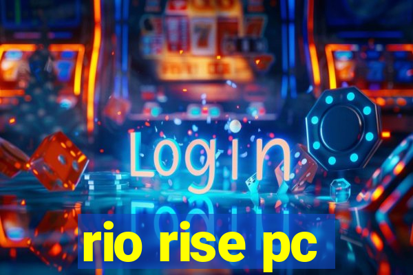 rio rise pc